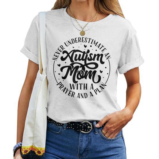 Never Underestimate an Autism Mom with a Prayer and a Plan Gifts for Mom Funny Gifts Women T-Shirt