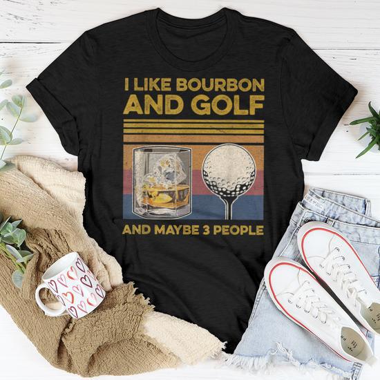 I Like Bourbon And Maybe 3 People Golf Wine Lover Women T-shirt