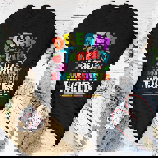 Funny Dream Team Kindergarten Teachers Back To School Women T-shirt |  Seseable UK