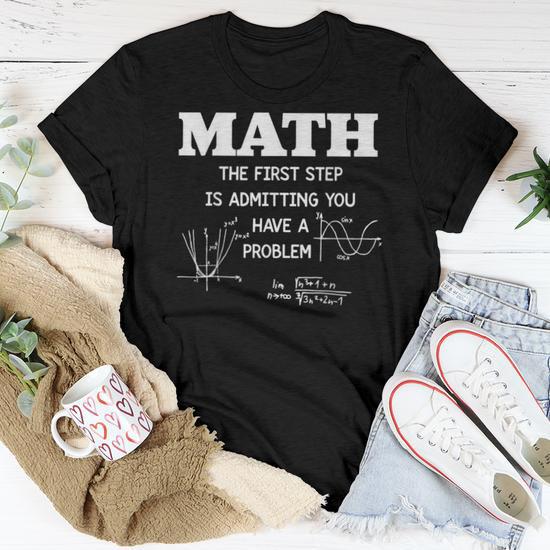 Math Teacher The First Step Is Admitting Problem Women T Shirt Monsterry