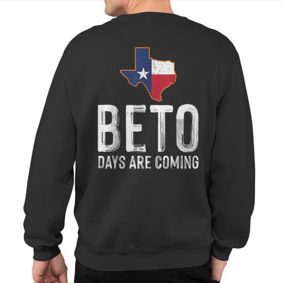 beto days are coming shirt