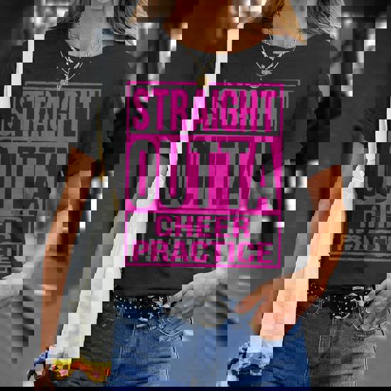 Straight Outta Cheer Practice T-Shirt Cheerleading Gift Straight Outta Cheer Practice T-Shirt Cheerleading Gift