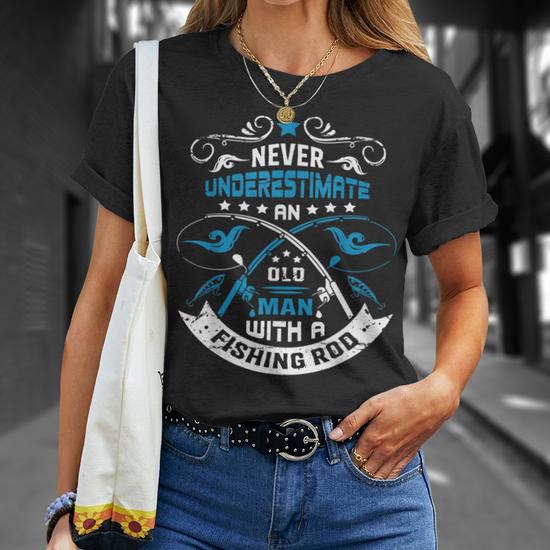 Never Underestimate An Old Man With A Fishing Rod Grandpa T-Shirt