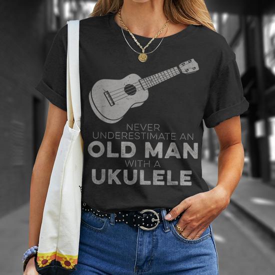 Never Underestimate An Old Man With A Ukulele Humor T-Shirt