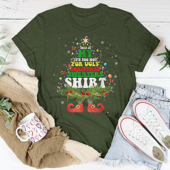 This Is My It s Too Hot For Ugly Christmas Sweaters Matching T Shirt Seseable CA