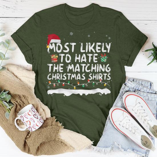 Most Likely To Hate The Matching Christmas Family T Shirt Seseable UK