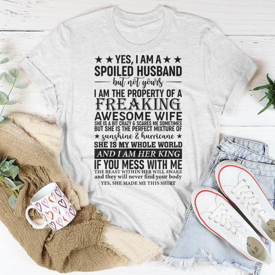 yes i am a spoiled wife shirt