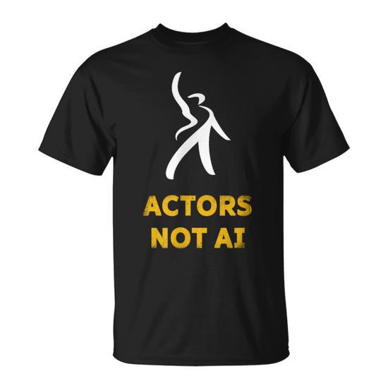 Actors Not AI SAG AFTRA Strike Unisex T-Shirt