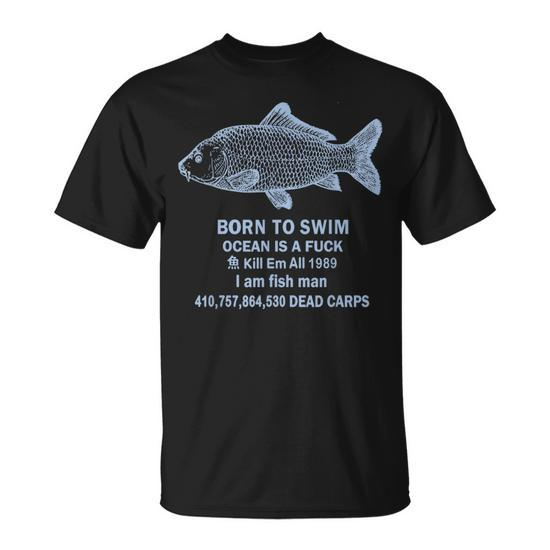 Born To Swim Ocean Is A Fuck I Am Fish Man T-Shirt - Monsterry