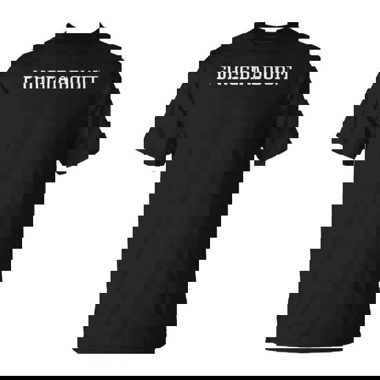 Brooklyn Shirt Fuhgeddaboudit Forget About It T-Shirt Brooklyn Shirt Fuhgeddaboudit Forget About It T-Shirt