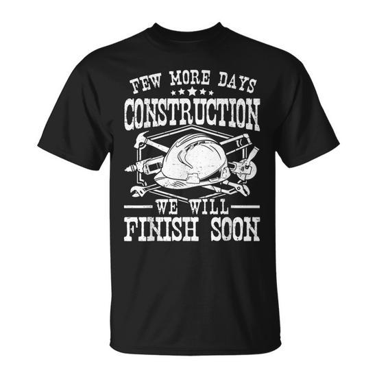 Few More Days Construction Company Construction Workers T shirt Thegiftio