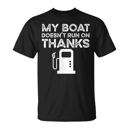 Funny Boat Doesn't Run Thanks Unisex T-Shirt