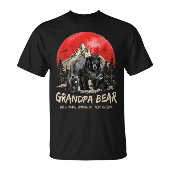 Funny Grandpa Bear: Like a Normal Grandpa, but More Awesome Gift for Men's Unisex T-Shirt