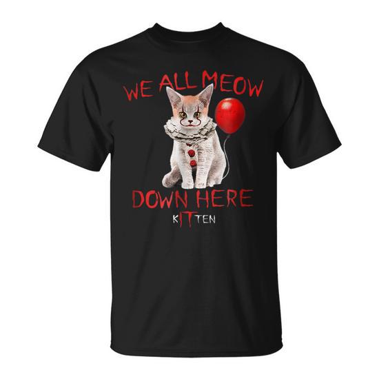 We All Meow Down Here Kitten Scary Horror Cat Scary T Shirt Mazezy