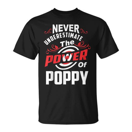 Never Underestimate The Power Of Poppy T T-Shirt | Seseable UK