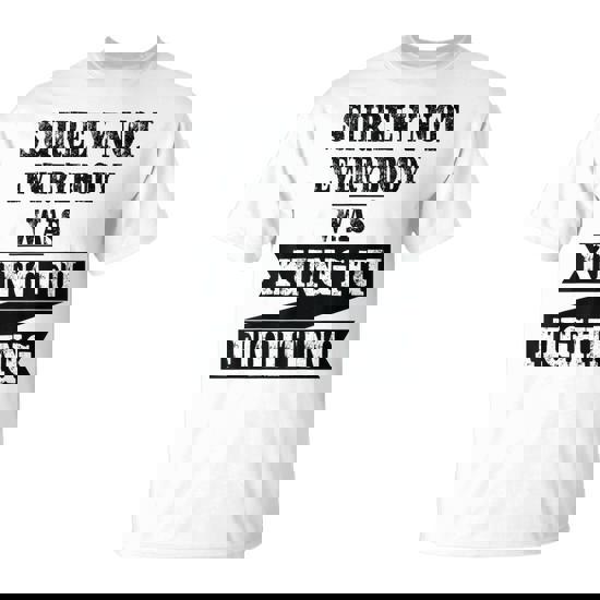 Surely Not Everybody Was Kung Fu Fighting Shirt Gift Surely Not Everybody Was Kung Fu Fighting Shirt Gift