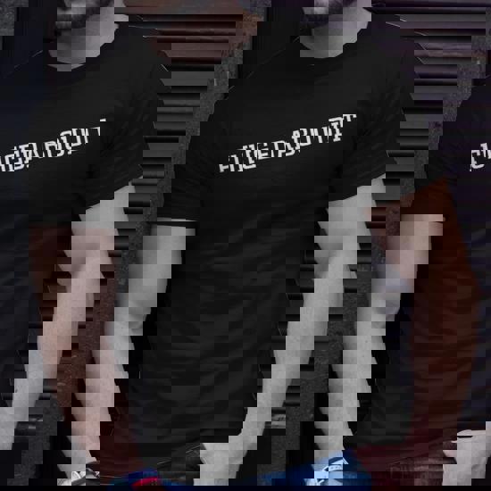 Brooklyn Shirt Fuhgeddaboudit Forget About It T-Shirt Brooklyn Shirt Fuhgeddaboudit Forget About It T-Shirt