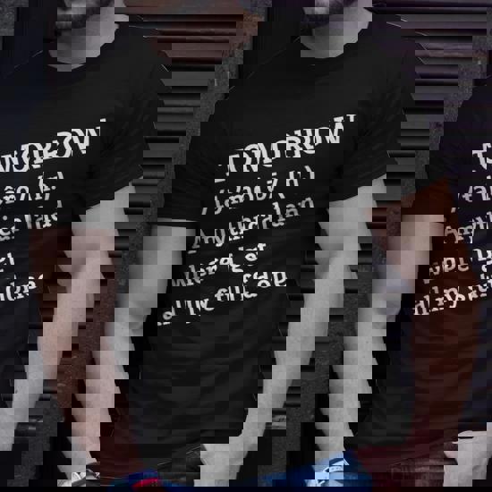 Procrastination T-Shirt Tomorrow Mythical Land Funny Gift Procrastination T-Shirt Tomorrow Mythical Land Funny Gift
