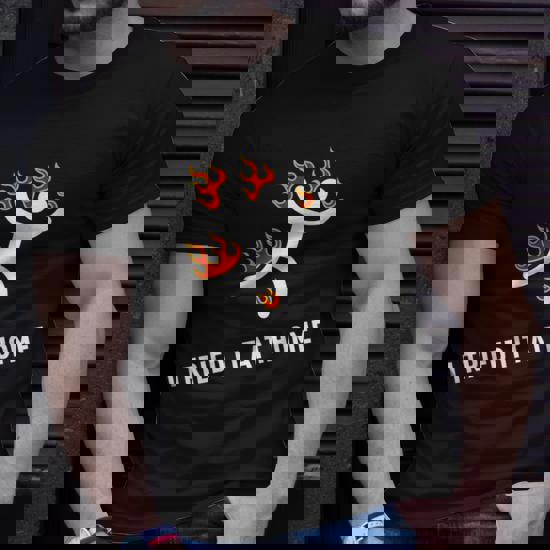I Tried It At Home T-Shirt I Tried It At Home T-Shirt
