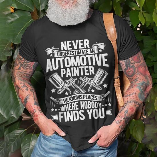 Monsterry Car Painter Never Underestimate An Automotive Painter T Shirt