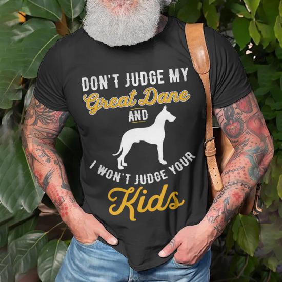 Dog Kids Dont Judge My Great Dane Unisex T Shirt Monsterry