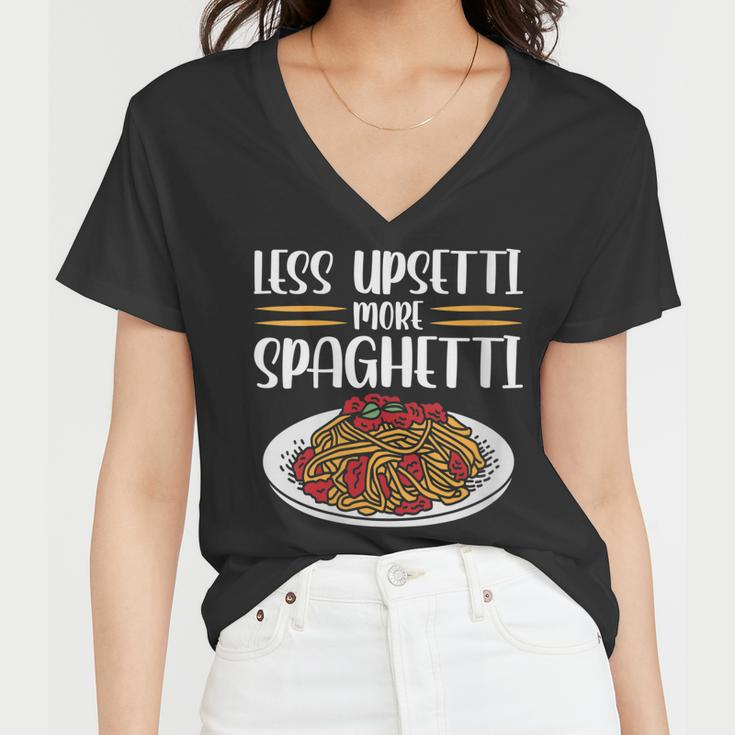 Less Upsetti Spaghetti Gift For Womens Gift For Women Women V-Neck T-Shirt