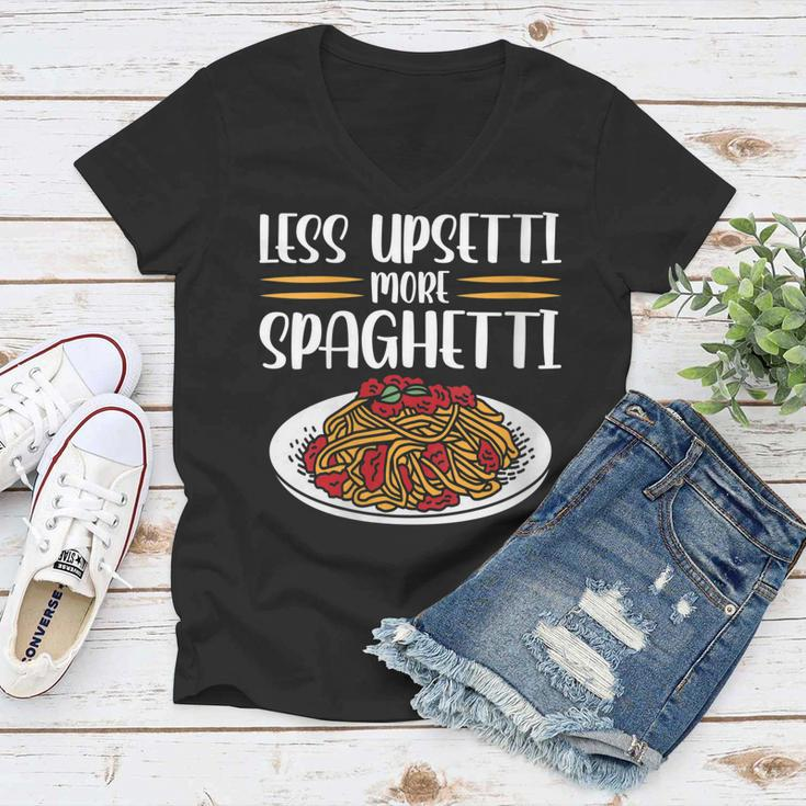 Less Upsetti Spaghetti Gift For Womens Gift For Women Women V-Neck T-Shirt
