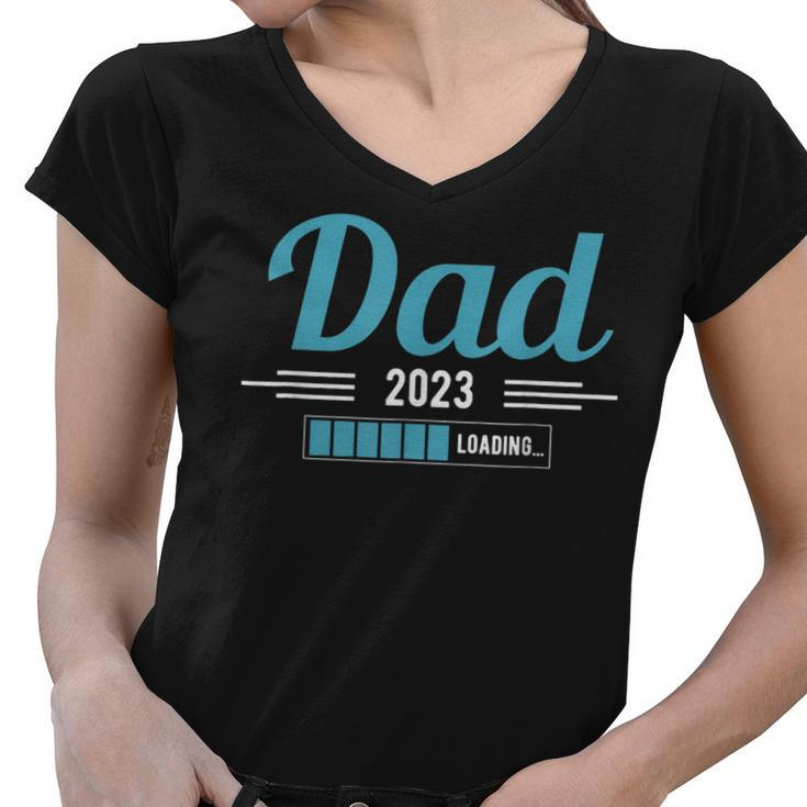 Dad 2023 Loading Expectant Father Dad  Funny Gifts For Dad Women V-Neck T-Shirt