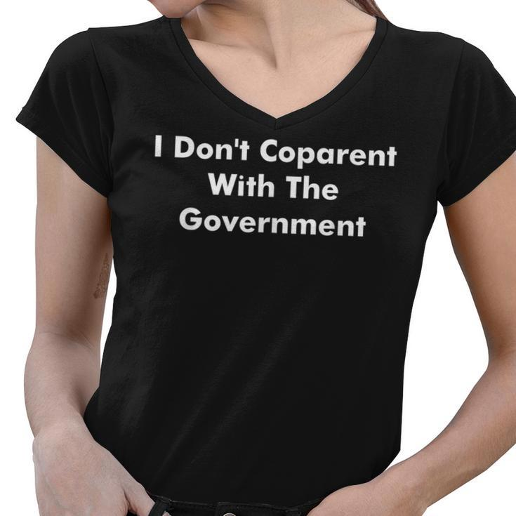 I Dont Co-Parent With The Government Funny Parent Mom Dad  Gifts For Mom Funny Gifts Women V-Neck T-Shirt