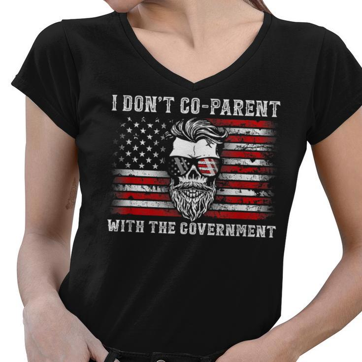 I Don’T Co-Parent With The Government - Patriotic Father Dad  Patriotic Funny Gifts Women V-Neck T-Shirt