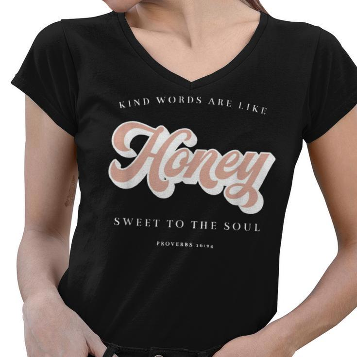 Like Honey Sweet To The Soul Proverbs 1624 Christian Faith  Faith Funny Gifts Women V-Neck T-Shirt