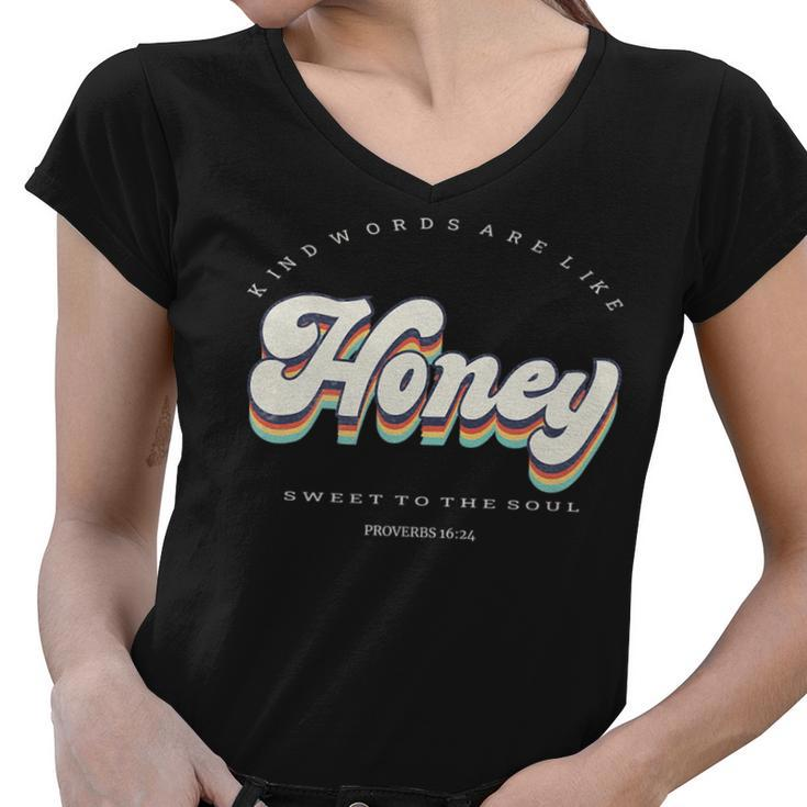 Like Honey Sweet To The Soul Proverbs 1624 Christian Faith   Faith Funny Gifts Women V-Neck T-Shirt