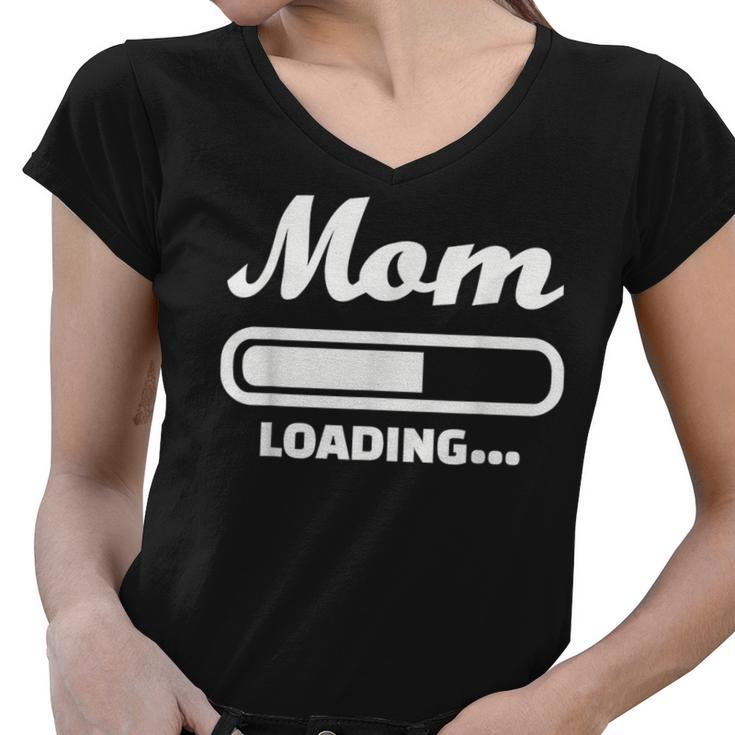 Mom Loading  Gifts For Mom Funny Gifts Women V-Neck T-Shirt