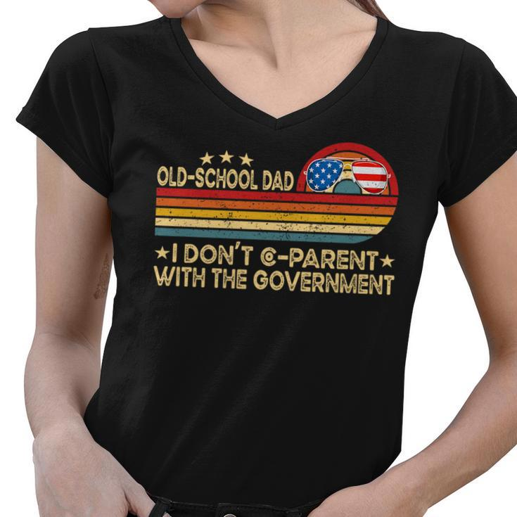 Old School Dad I Dont Co-Parent With The Government Vinatge   Funny Gifts For Dad Women V-Neck T-Shirt