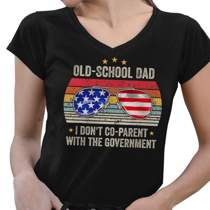 Old-School Dad I Dont Co-Parent With The Government Vintage   Funny Gifts For Dad Women V-Neck T-Shirt
