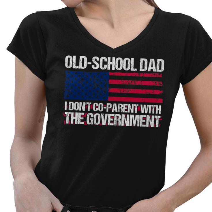 Old-School Dad I Don’T Co-Parent With The Government Vintage   Funny Gifts For Dad Women V-Neck T-Shirt