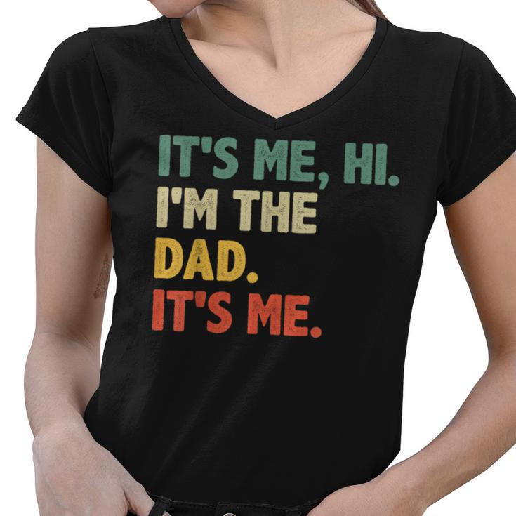 Rtero For Dad Fathers Day - Its Me Hi Im The Dad Its Me  Funny Gifts For Dad Women V-Neck T-Shirt