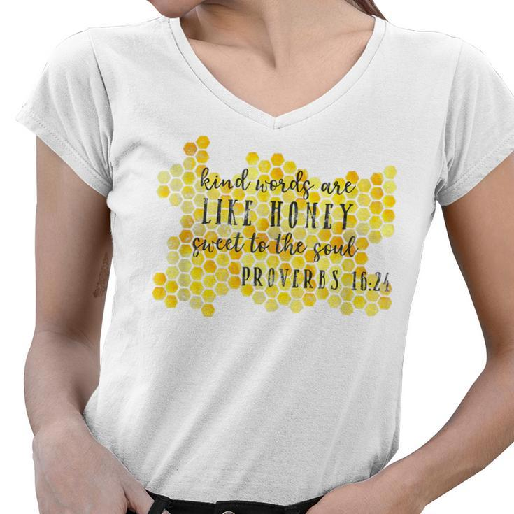 Kind Words Are Like Honey Proverbs 1624 Christian Faith  Faith Funny Gifts Women V-Neck T-Shirt