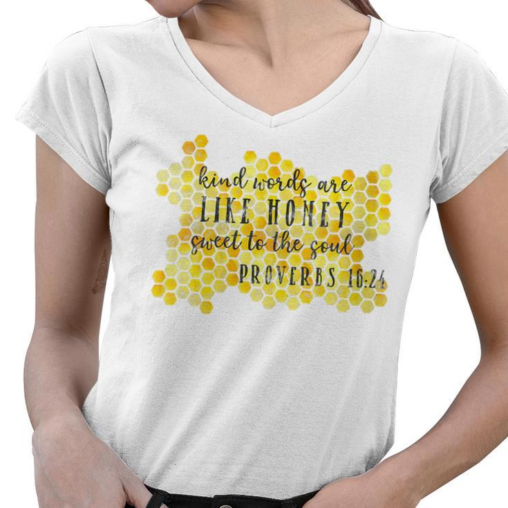 Kind Words Are Like Honey Proverbs 1624 Christian Faith  Faith Funny Gifts Women V-Neck T-Shirt