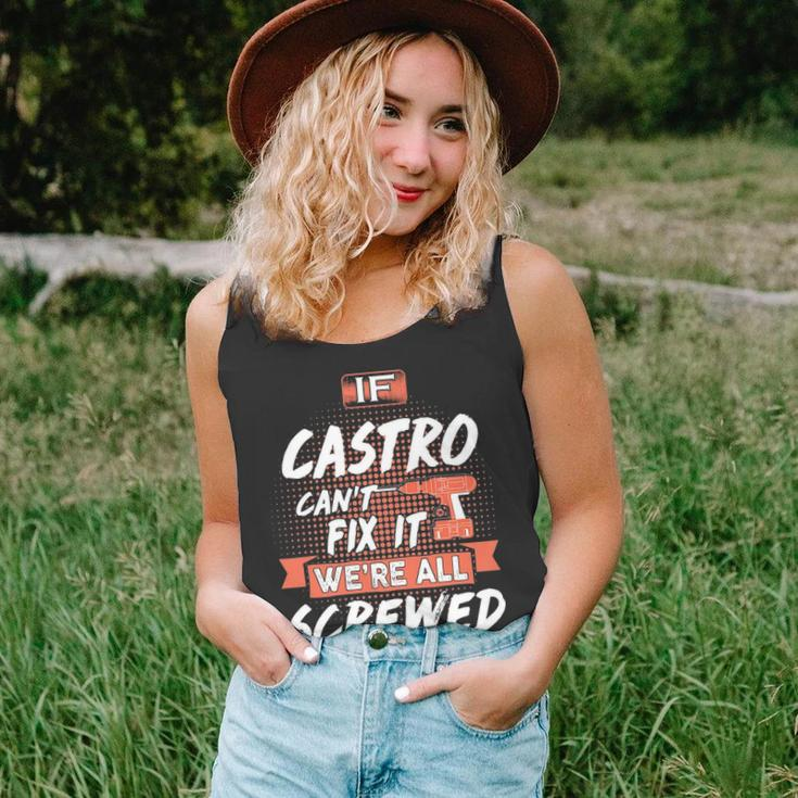Castro Name Gift If Castro Cant Fix It Were All Screwed Unisex Tank Top