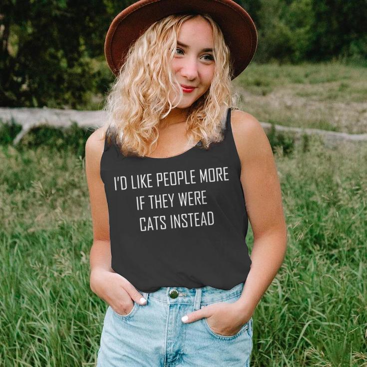 Cat Lover Gift - Id Like People More If They Were Cats Unisex Tank Top