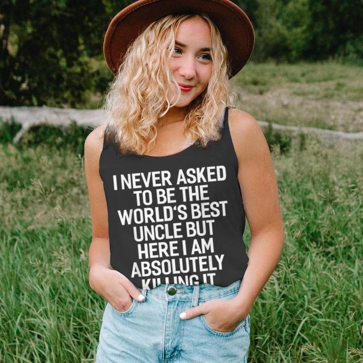 I Never Asked To Be The Worlds Best Uncle Funny Unisex Tank Top