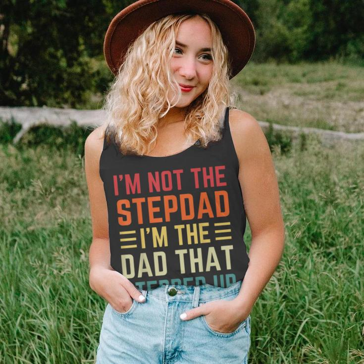 Im Not The Step Dad Im The Dad That Stepped Up Fathers Day Unisex Tank Top