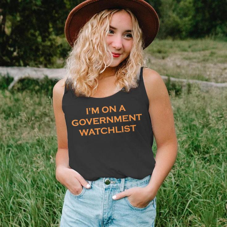 Im On A Government Watchlist Unisex Tank Top