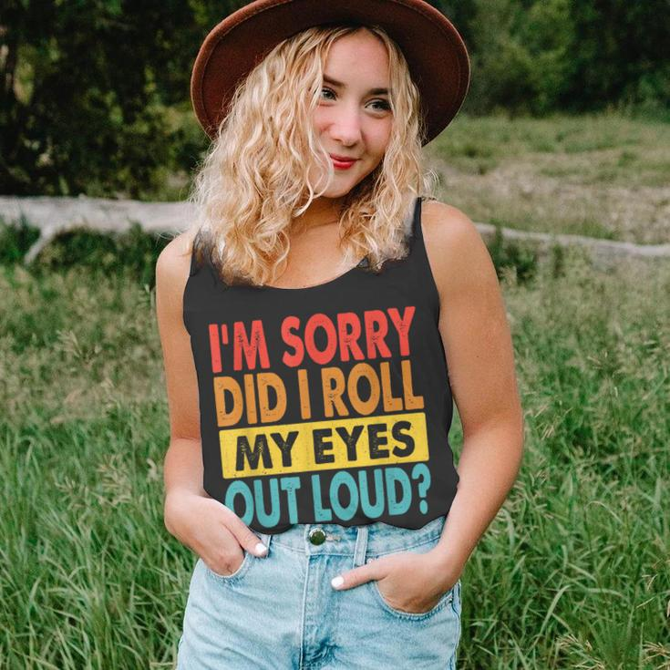 I'm Sorry Did I Roll My Eyes Out Loud Quotes Tank Top