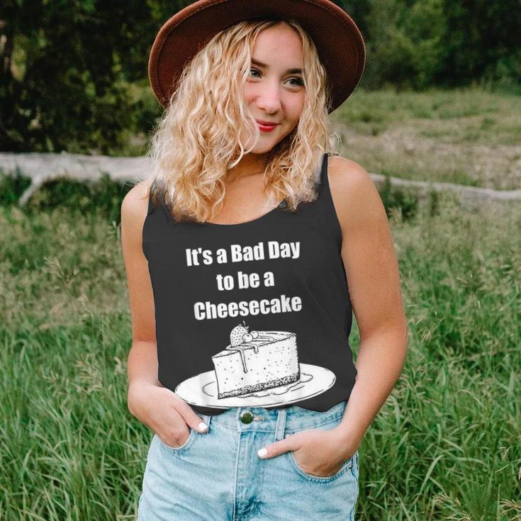 Its A Bad Day To Be A Cheesecake Apparel Unisex Tank Top