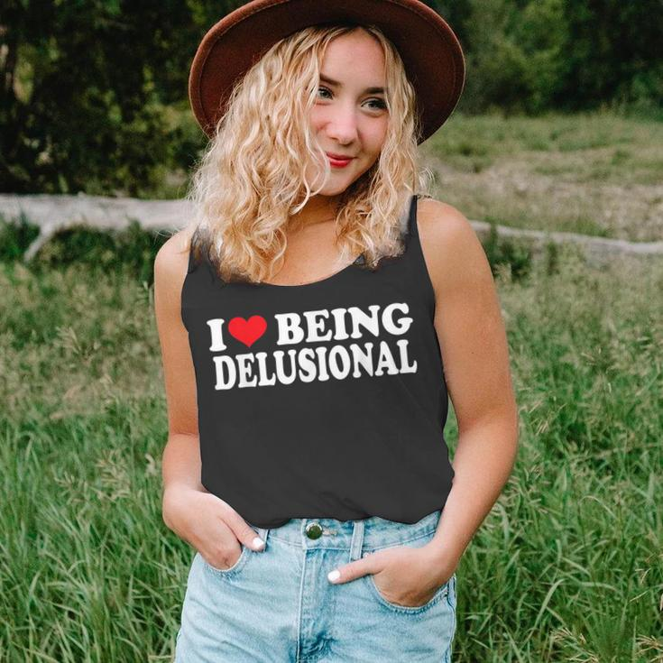 I Love Being Delusional Quote I Heart Being Delusional Tank Top