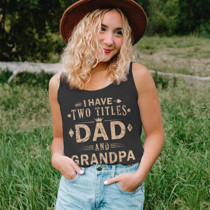 Rock Your Titles - Dad And Grandpa | Funny Fathers Day Unisex Tank Top