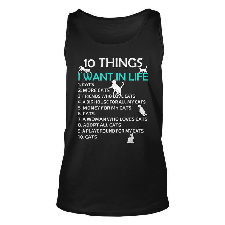 10 Things I Want In My Life Cats More Cats Kitty Cat Lovers  Unisex Tank Top