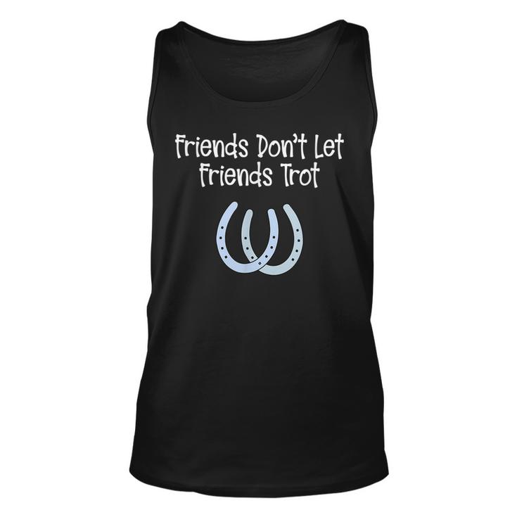 Awesome No Trotting  Friends Dont Let Friends Trot  Unisex Tank Top